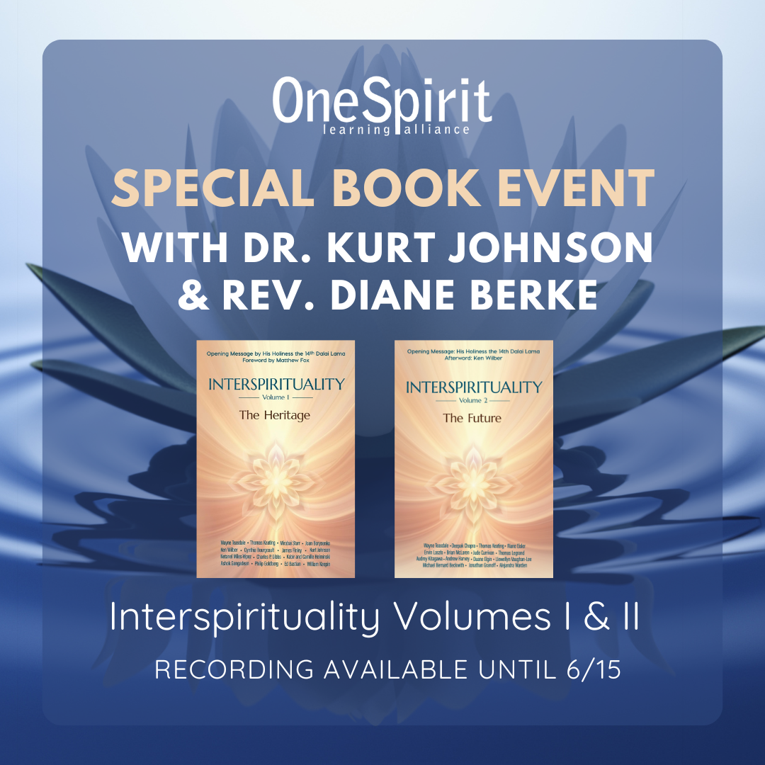 Recording: Book Talk with Dr Kurt Johnson on Interspirituality, Volumes I &amp; II