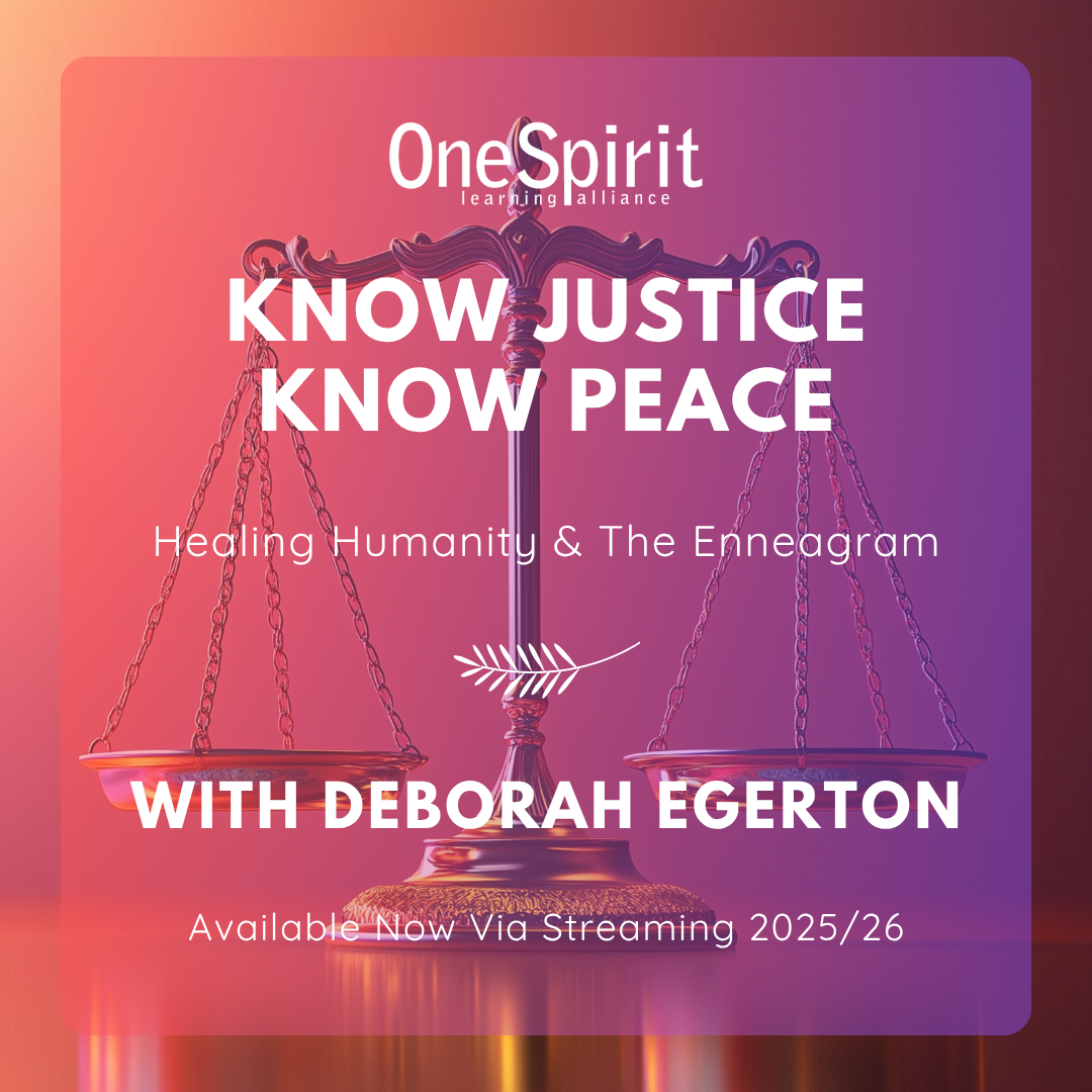 Know Justice Know Peace —Healing Humanity &amp; The Enneagram